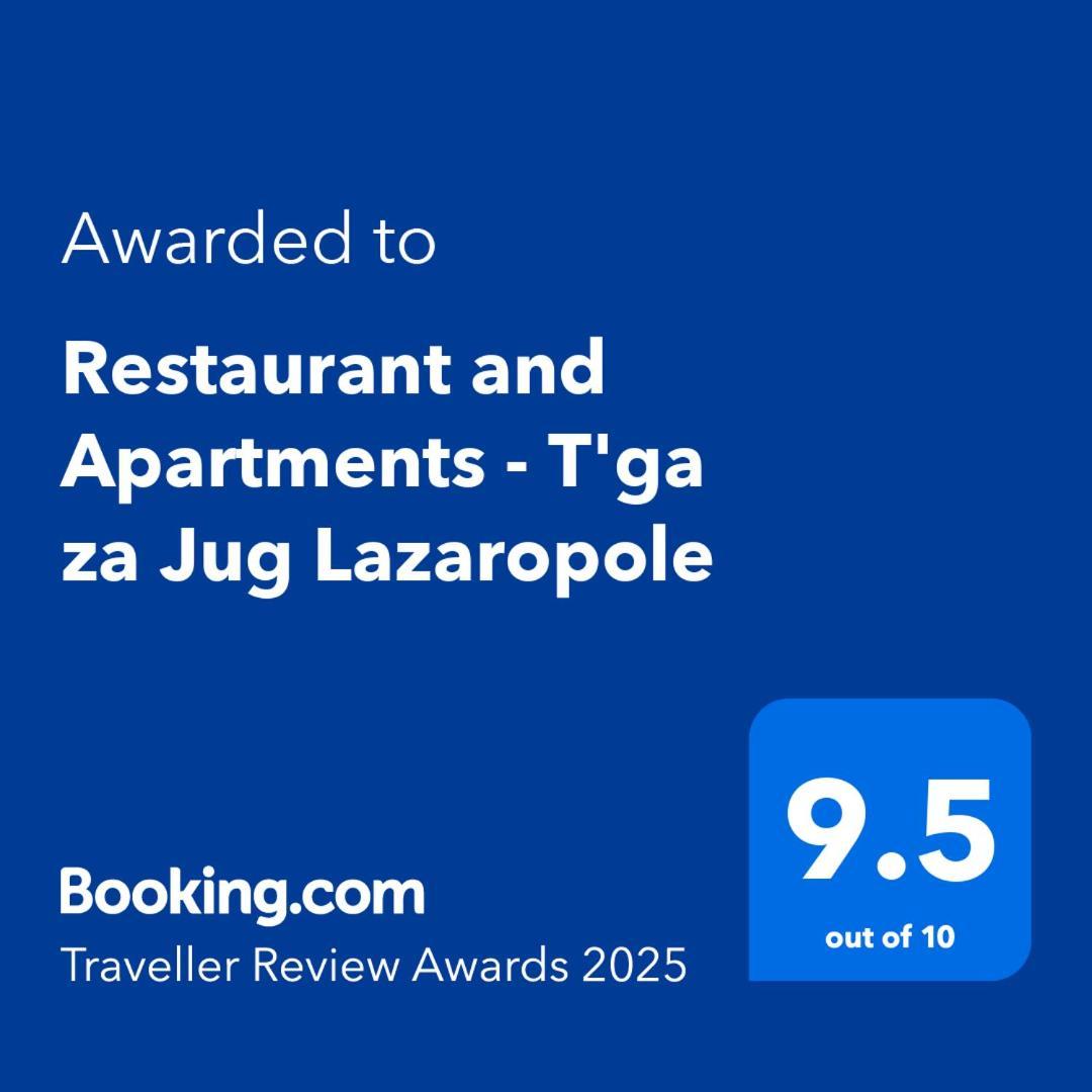 Restuarant-Apartments T'Ga Za Jug Lazaropole Bagian luar foto